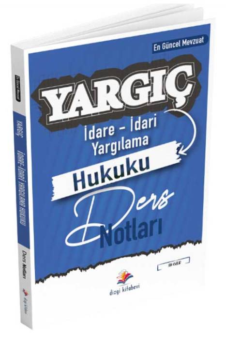 2024 Yargıç Hakimlik ve Hmgs İdare İdari Yargılama Hukuku Ders Notları 4. Baskı Dizgi Kitap Yayınları