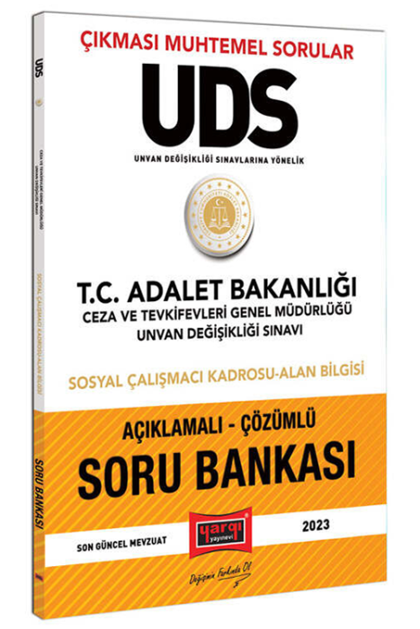 2023 Adalet Bakanlığı Ceza ve Tevkifevleri Genel Müdürlüğü Unvan Değişikliği Sınavı UDS Sosyal Çalışmacı Kadrosu Alan Bilgisi İçin Açıklamalı Çözümlü Soru Bankası Yargı Yayınları