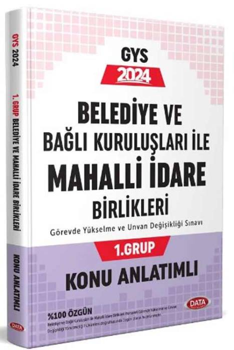 2024 Belediye ve Bağlı Kuruluşları İle Mahalli İdare Birlikleri 1. Grup Konu Anlatımlı Data Yayınları