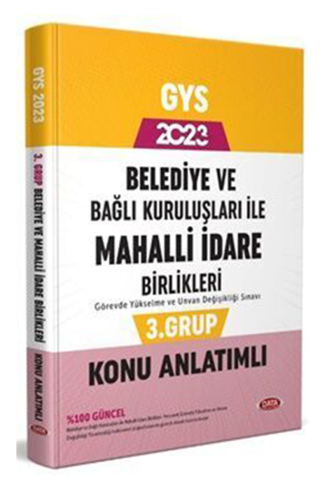 2023 Belediye ve Bağlı Kuruluşları İle Mahalli İdare Birlikleri 3. Grup Konu Anlatımlı Data Yayınları