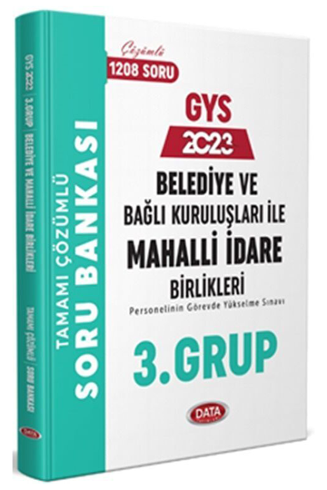 2023 Belediye ve Bağlı Kuruluşları İle Mahalli İdare Birlikleri 3. Grup Tamamı Çözümlü Soru Bankası Data Yayınları