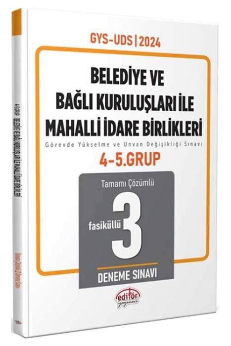 2024 Belediye ve Bağlı Kuruluşları İle Mahalli İdare Birlikleri 4. Grup Çözümlü 3 Fasikül Deneme Editör Yayınları