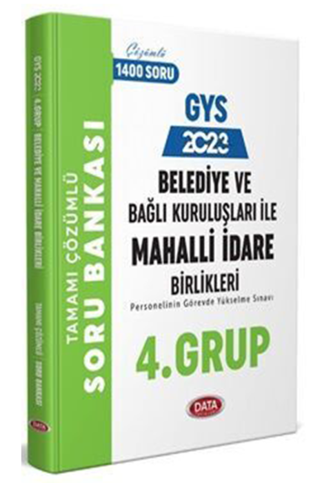 2023 Belediye ve Bağlı Kuruluşları İle Mahalli İdare Birlikleri 4. Grup Tamamı Çözümlü Soru Bankası Data Yayınları