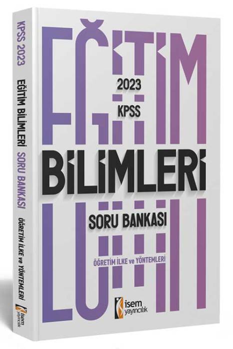 2023 KPSS Eğitim Bilimler Öğretim İlke ve Yöntemleri Soru Bankası İsem Yayıncılık