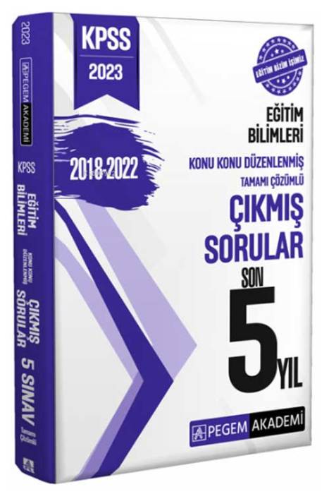 2023 KPSS Eğitim Bilimleri Konu Konu Düzenlenmiş Tamamı Çözümlü Çıkmış Sorular Son 5 Sınav Pegem Akademi Yayınları