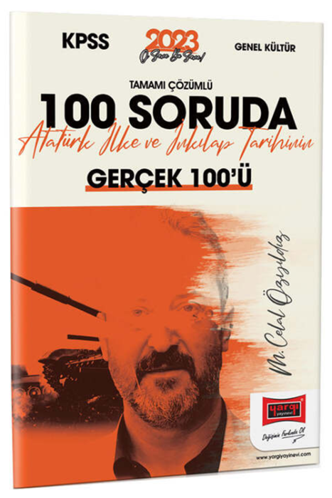 2023 KPSS Tarih Tamamı Çözümlü 100 Soruda Atatürk İlke ve İnkılap Tarihinin Gerçek 100'ü Yargı Yayınları