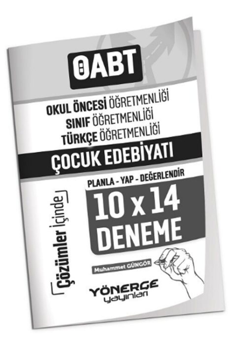 2024 ÖABT Okul Öncesi, Sınıf, Türkçe Öğretmenliği Çocuk Edebiyatı 10x14 Deneme Çözümlü Yönerge Yayınları