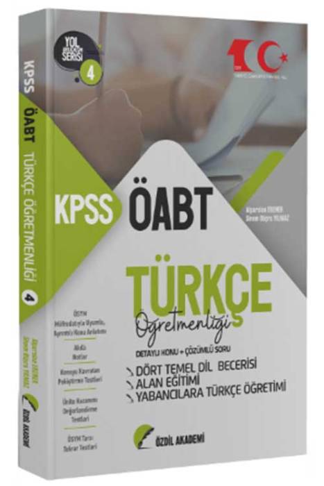 2023 ÖABT Türkçe Yol Arkadaşım Serisi 4. Kitap Dört Temel Dil Becerisi, Alan Eğitimi Konu Anlatımlı Soru Bankası Özdil Akademi Yayınları