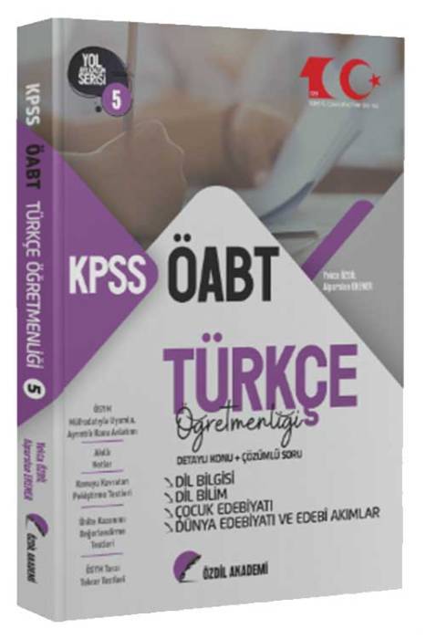 2023 ÖABT Türkçe Yol Arkadaşım Serisi 5. Kitap Dil Bilgisi, Dil Bilim, Çocuk Edebiyatı Konu Anlatımlı Soru Bankası Özdil Akademi Yayınları