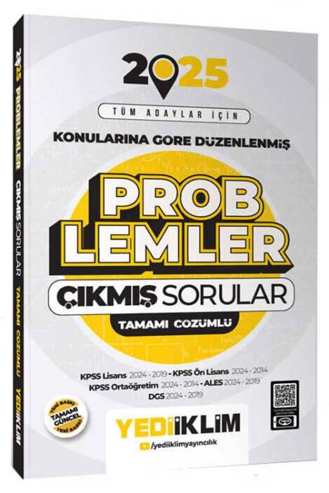 2025 Tüm Adaylar İçin Problemler Konularına Göre Düzenlenmiş Tamamı Çözümlü Çıkmış Sorular Yediiklim Yayınları