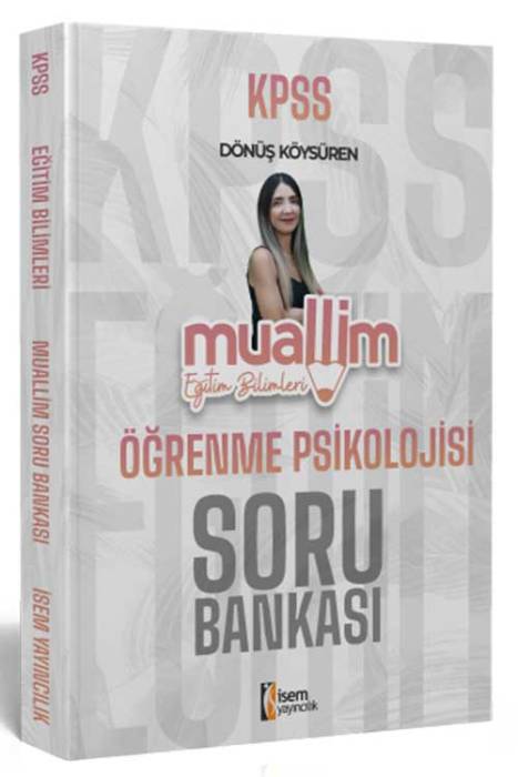 2025 KPSS Eğitim Bilimleri Muallim Öğrenme Psikolojisi Soru Bankası İsem Yayıncılık