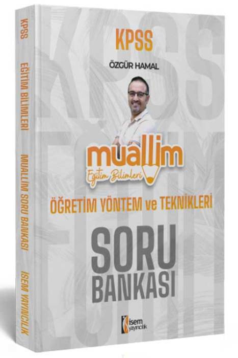 2025 KPSS Eğitim Bilimleri Muallim Öğretim Yöntem ve Teknikleri Soru Bankası İsem Yayıncılık