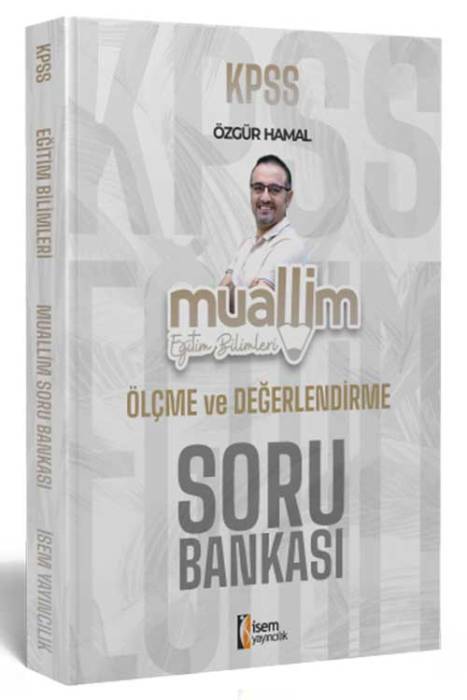 2025 KPSS Eğitim Bilimleri Muallim Ölçme ve Değerlendirme Soru Bankası İsem Yayıncılık