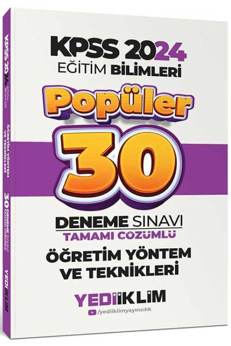 2024 KPSS Eğitim Bilimleri Öğretim Yöntem ve Teknikleri Popüler Tamamı Çözümlü 30 Deneme Yediiklim Yayınları