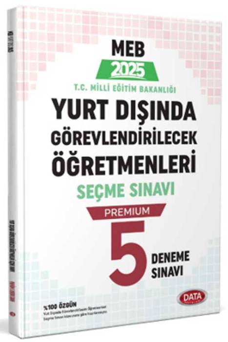 2025 MEB Yurt Dışında Görevlendirilecek Öğretmenleri Seçme Sınavı Premium 5 Deneme Sınavı Data Yayınları