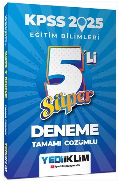 2025 KPSS Eğitim Bilimleri Tamamı Çözümlü Süper 5'li Deneme Yediiklim Yayınları