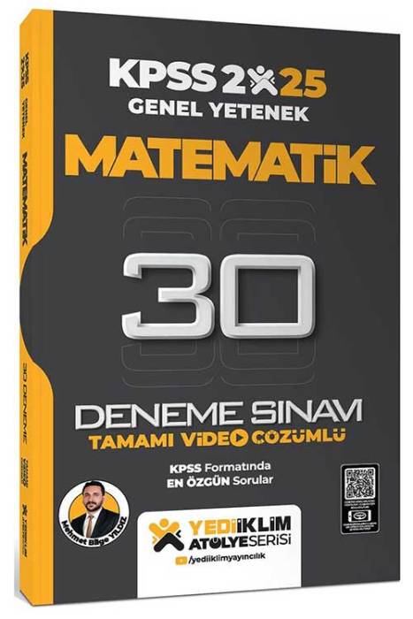 2025 KPSS Genel Yetenek Atölye Serisi Matematik Tamamı Video Çözümlü 30 Deneme Sınavı Yediiklim Yayınları