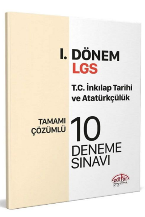 8. Sınıf LGS TC İnkılap Tarihi ve Atatürkçülük 1. Dönem 10 Deneme Çözümlü Editör Yayınları