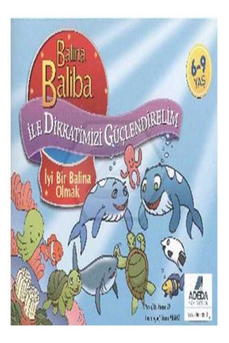 Adeda Balina Baliba ile Dikkatimizi Güçlendirelim Adeda Yayınları