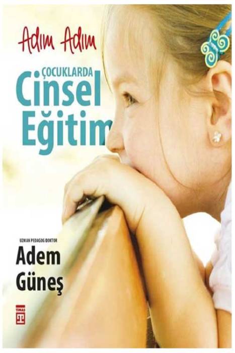 Adım Adım Çocuklarda Cinsel Eğitim Timaş Yayınları