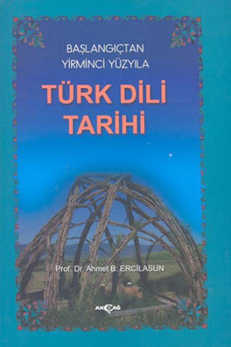 Başlangıçtan Yirminci Yüzyıla Türk Dili Tarihi Akçağ Yayınları