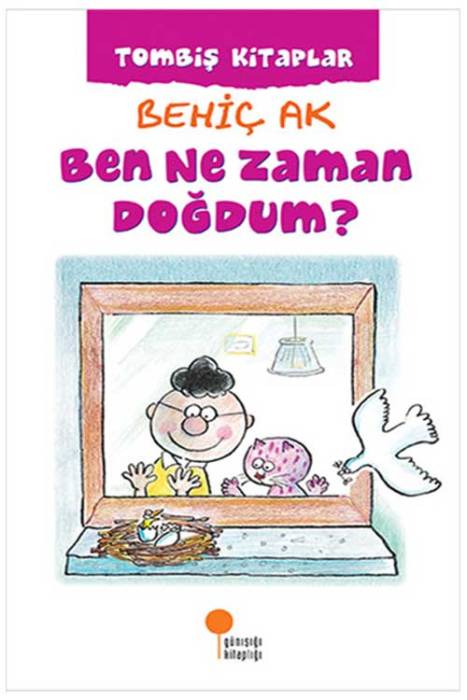 Ben Ne Zaman Doğdum? Günışığı Kitaplığı