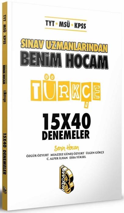 Benim Hocam TYT MSÜ KPSS Türkçe Sınav Uzmanlarından 15x40 Denemeler Benim Hocam Yayınları