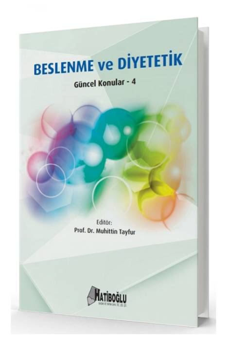 Beslenme ve Diyetetik Güncel Konuları 4 Hatiboğlu Yayınları