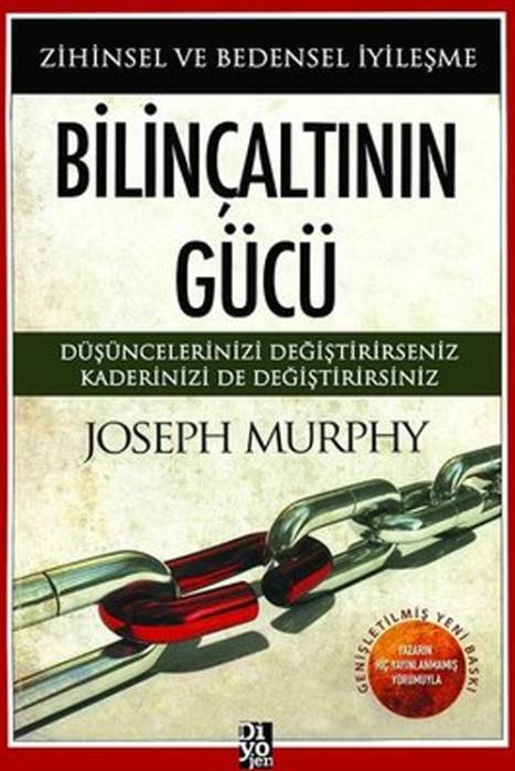 Bilinçaltının Gücü - Zihinsel ve Bedensel İyileşme Diyojen Yayıncılık