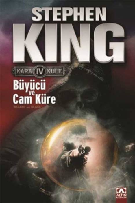 Büyücü ve Cam Küre - Kara Kule Serisi 4.Kitap Altın Kitaplar