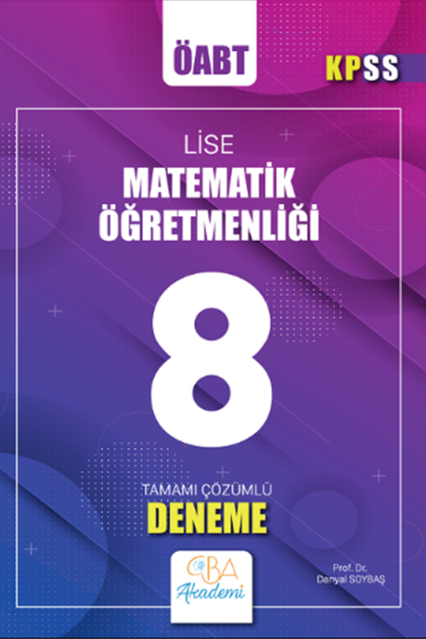 ÖABT Lise Matematik Öğretmenliği 8 Deneme Çözümlü CBA Akademi Yayınları