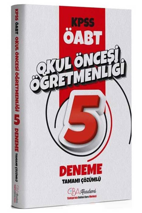 CBA Akademi ÖABT Okul Öncesi Öğretmenliği 5 Deneme Çözümlü CBA Akademi Yayınları