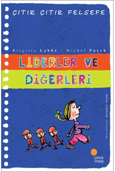 Çıtır Çıtır Felsefe 13 - Liderler ve Diğerleri Günışığı Kitaplığı