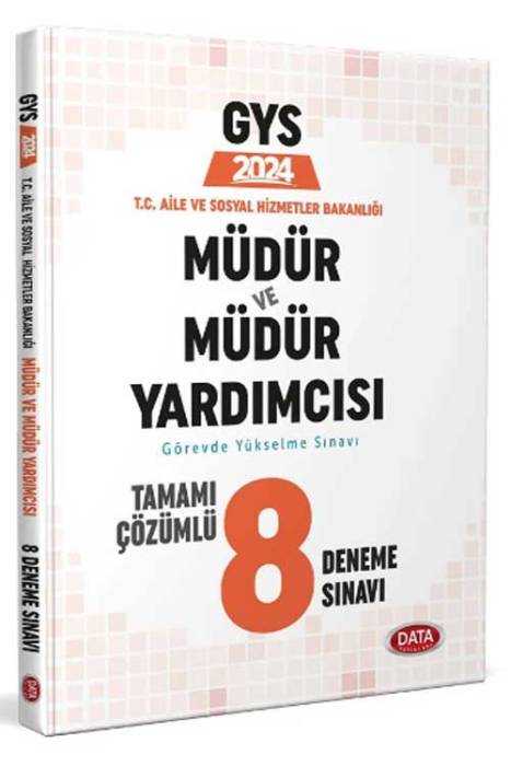 2024 T.C. Aile ve Sosyal Hizmetler Bakanlığı GYS Müdür ve Müdür Yardımcısı Tamamı Çözümlü 8 Deneme Sınavı Data Yayınları