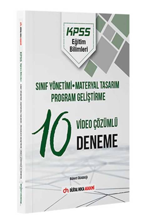 Dijital Hoca KPSS Eğitim Bilimleri Sınıf Yönetimi, Materyal Tasarım, Program Geliştirme 10 Deneme Çözümlü - Bülent Odabaşı Dijital Hoca Akademi