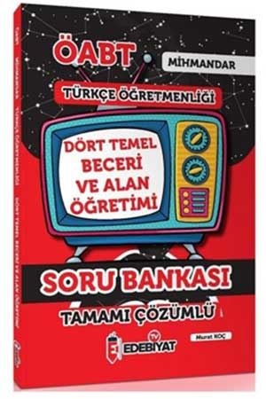 Edebiyat TV ÖABT Türkçe Öğretmenliği Mihmandar Dört Temel Beceri ve Alan Eğitimi Soru Bankası Çözümlü 