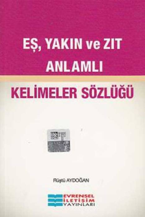 Evrensel Eş Yakın ve Zıt Anlamlı Kelimeler Sözlüğü Evrensel Yayınları