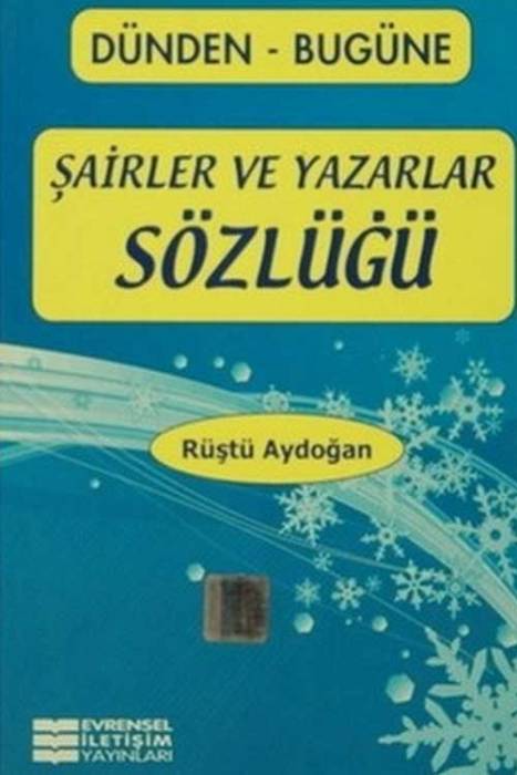 Evrensel İleitşim Şairler Ve Yazarlar Sözlüğü Evrensel İletişim Yayınları