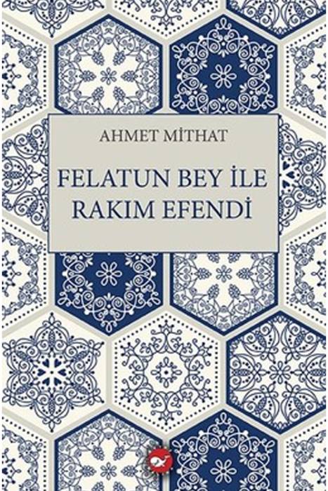 Felatun Bey ile Rakım Efendi Beyaz Balina Yayınları