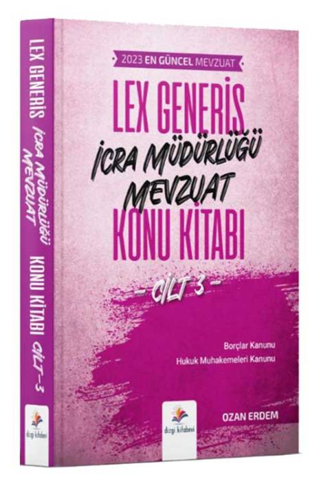 İcra Müdürlüğü Lex Generis Mevzuat Konu Kitabı Cilt 3 Dizgi Kitap Yayınları