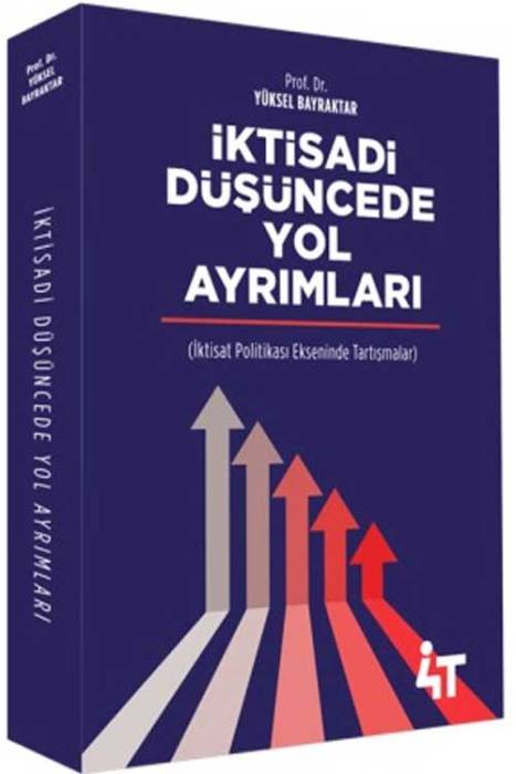 İktisadi Düşüncede Yol Ayrımları 4T Yayınevi