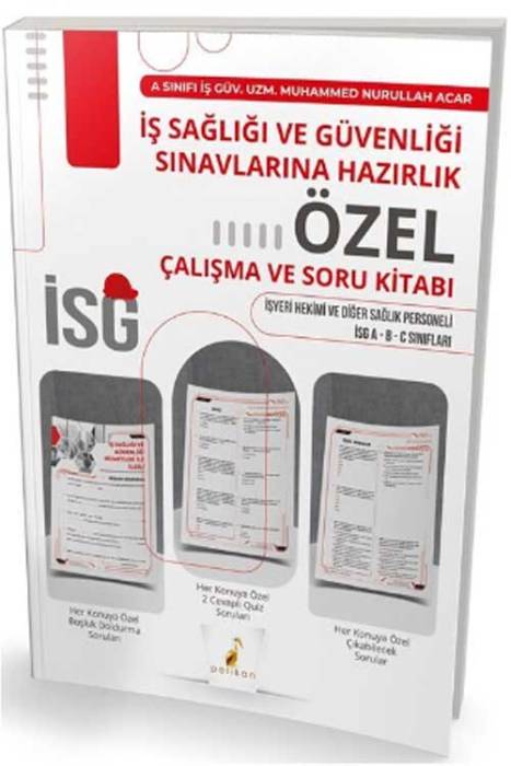 İş Sağlığı ve Güvenliği Sınavlarına Hazırlık İSG Özel Çalışma ve Soru Kitabı Pelikan Yayınevi