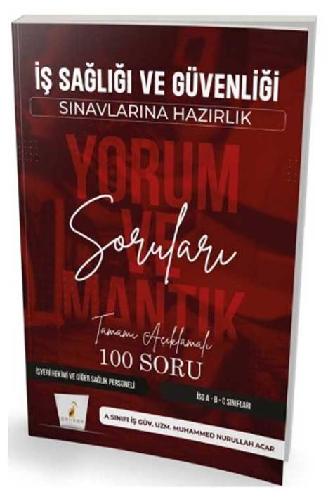 İş Sağlığı ve Güvenliği Sınavlarına Hazırlık İSG Yorum ve Mantık Soruları Pelikan Yayınevi