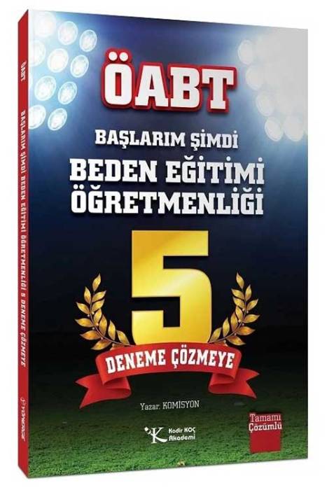 ÖABT Başlarım Şimdi Beden Eğitimi Öğretmenliği 5 Deneme Çözmeye Kadir Koç Akademi Yayınları