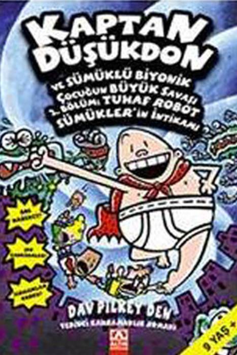 Kaptan Düşükdon ve Sümüklü Biyonik Çocuğun Büyük Savaşı - 2. Bölüm: Tuhaf Robot Sümükler'in İntikamı Altın Kitaplar