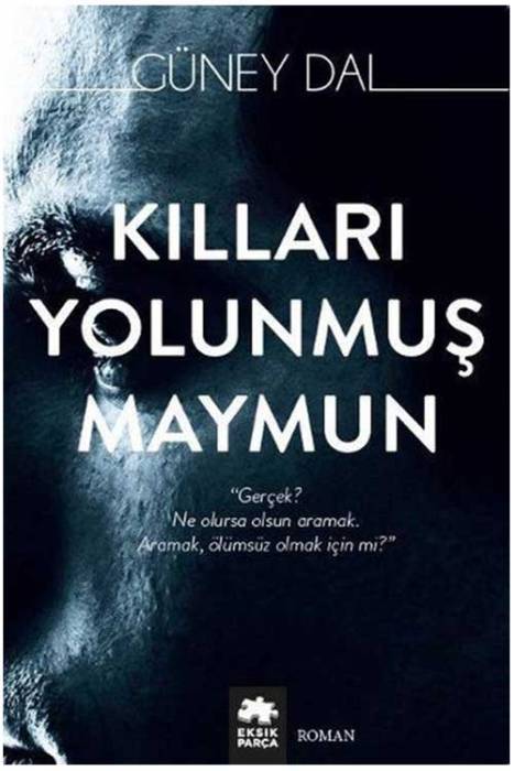 Kılları Yolunmuş Maymun Eksik Parça Yayınları