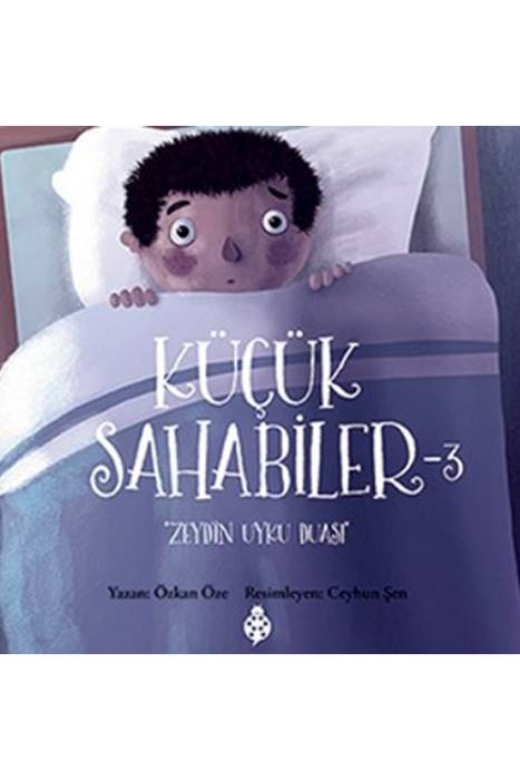 Küçük Sahabiler 3: Zeyd in Uyku Duası Uğurböceği Yayınları