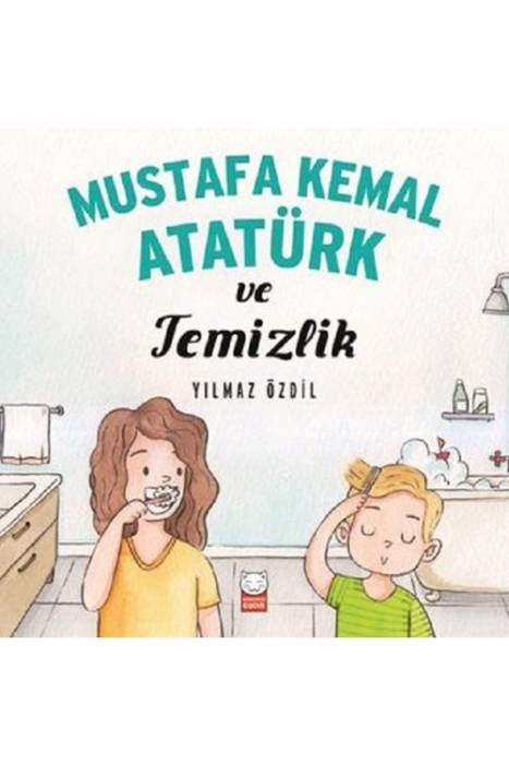 Mustafa Kemal Atatürk ve Temizlik Kırmızı Kedi Yayınevi