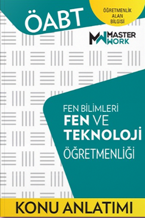 ÖABT Fen Bilimleri Fen ve Teknoloji Öğretmenliği-Konu Anlatımı Master Work Yayınları