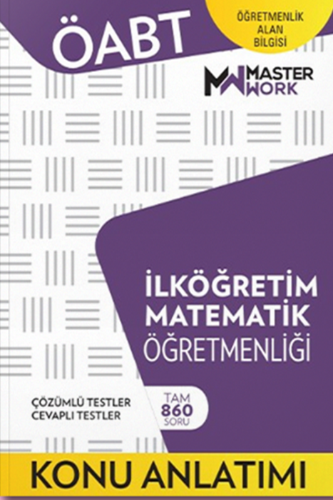 ÖABT İlköğretim Matematik Öğretmenliği-Konu Anlatımı Master Work Yayınları